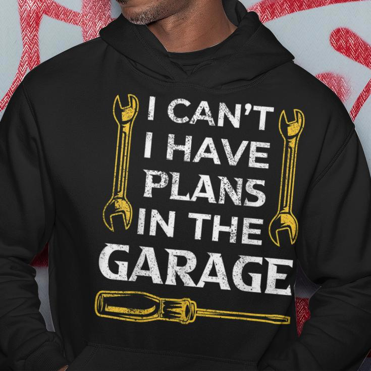 I Cant I Have Plans In The Garage Funny Car Mechanic Dad Hoodie Funny Gifts