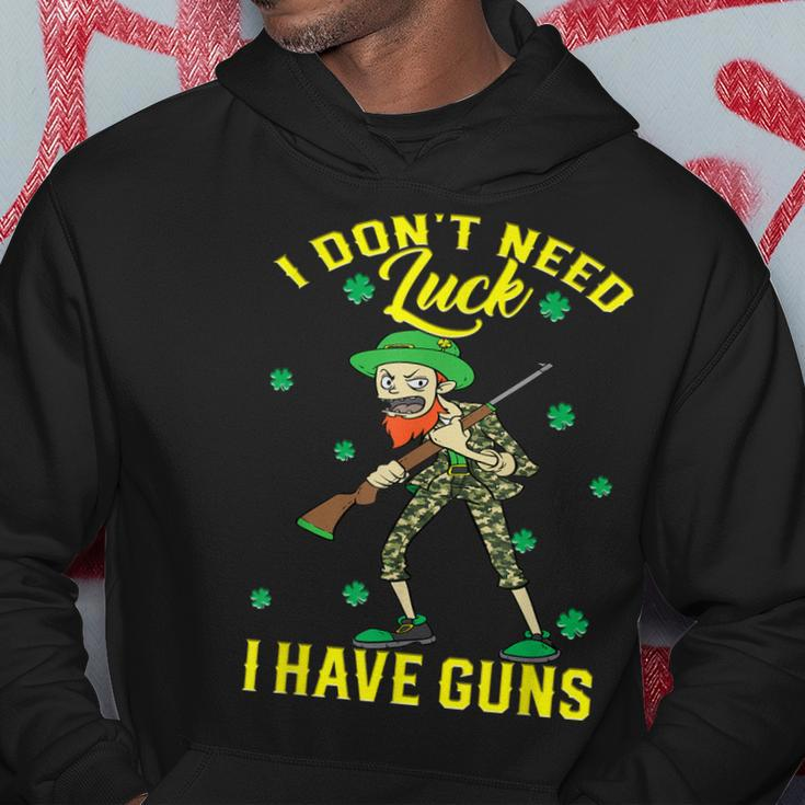 I Dont Need Luck Have Guns St Patricks Day Hunting Hunter Hoodie Personalized Gifts