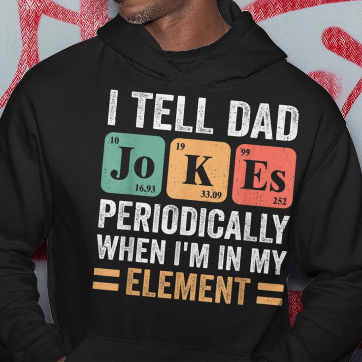 I Tell Dad Jokes Periodically But Only When Im My Element Hoodie Unique Gifts