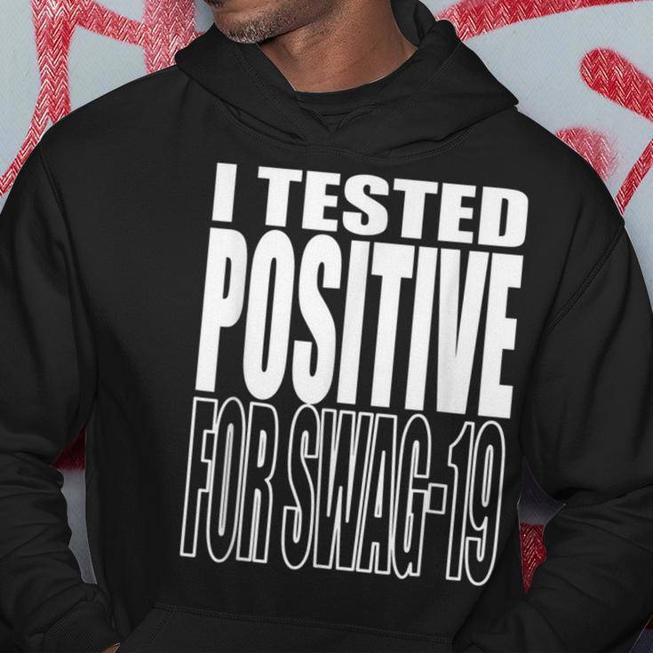 I Tested Positive For Swag-19 Hoodie Unique Gifts