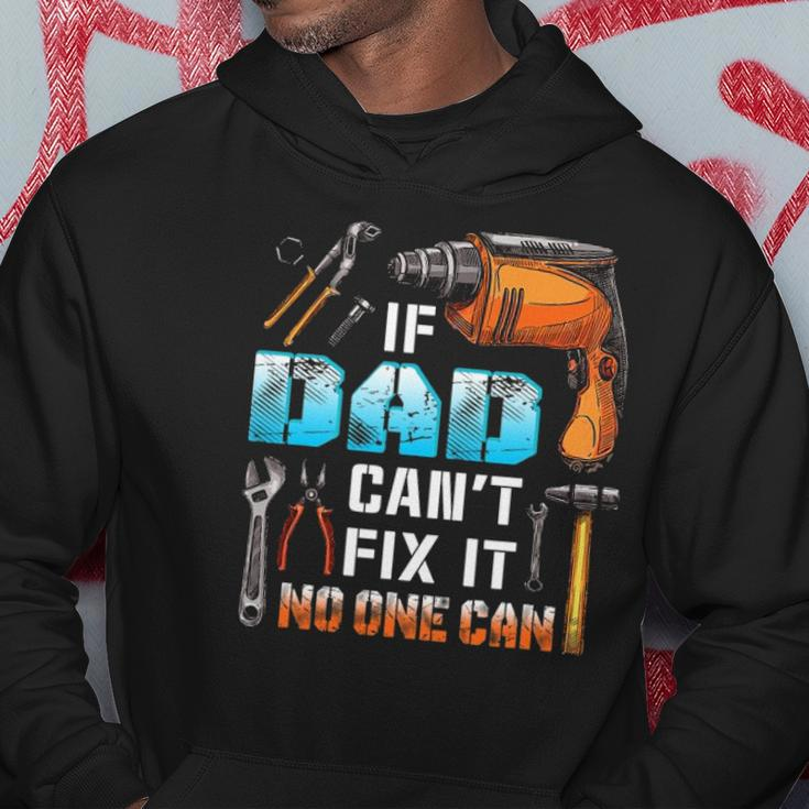 If Dad Cant Fix It No One Can Love Father Day Hoodie Unique Gifts
