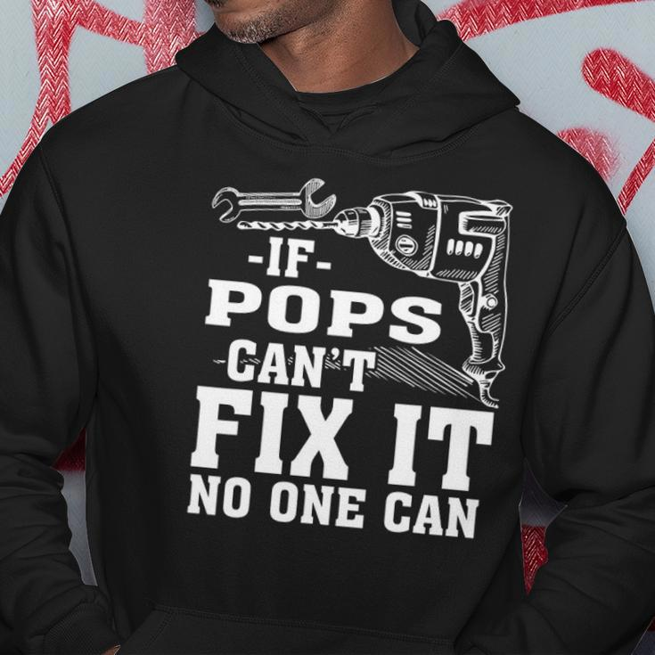 If Pops Cant Fix It No One Can Hoodie Unique Gifts