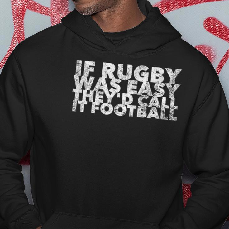 If Rugby Was Easy Theyd Call It Football - Funny Sports Hoodie Unique Gifts