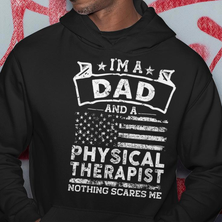 Im A Dad And Physical Therapist Fathers Day & 4Th Of July Hoodie Funny Gifts