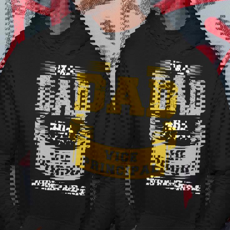 Im A Dad And Vice Principal Nothing Scares Me Gift Funny Hoodie Unique Gifts