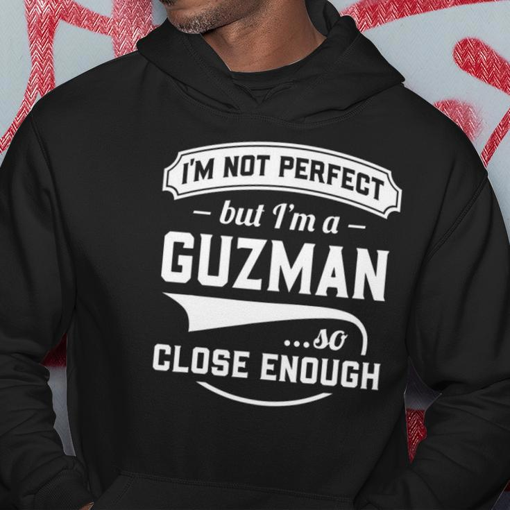 Im Not Perfect But Im A Guzman So Close Enough - Surname Hoodie Unique Gifts