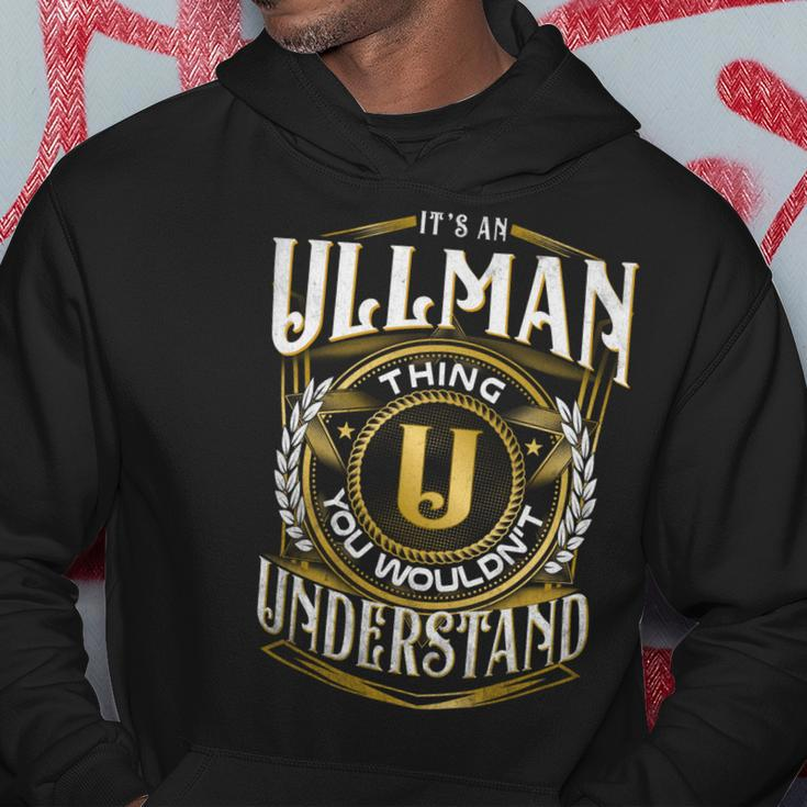 It A Ullman Thing You Wouldnt Understand Hoodie Funny Gifts