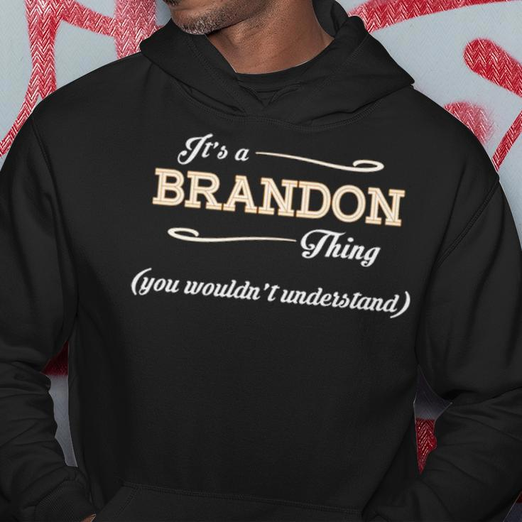 Its A Brandon Thing You Wouldnt UnderstandShirt Brandon Shirt For Brandon Hoodie Funny Gifts