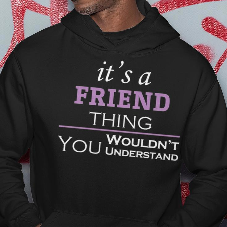 Its A Friend Thing You Wouldnt UnderstandShirt Friend Shirt For Friend Hoodie Funny Gifts