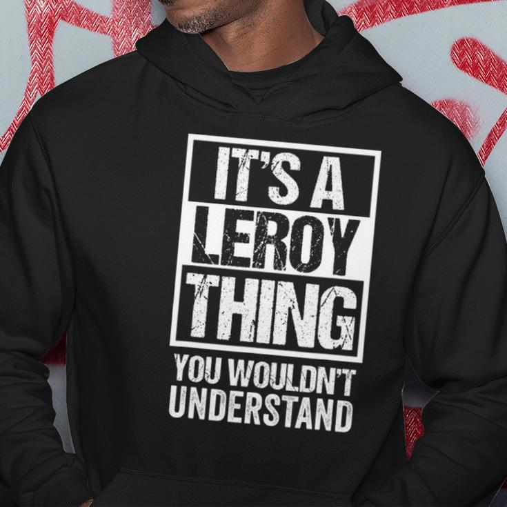Its A Leroy Thing You Wouldnt Understand Surname Name Hoodie Unique Gifts