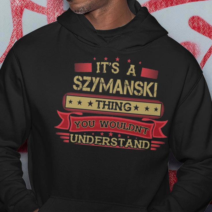 Its A Szymanski Thing You Wouldnt UnderstandShirt Szymanski Shirt Shirt For Szymanski Hoodie Funny Gifts