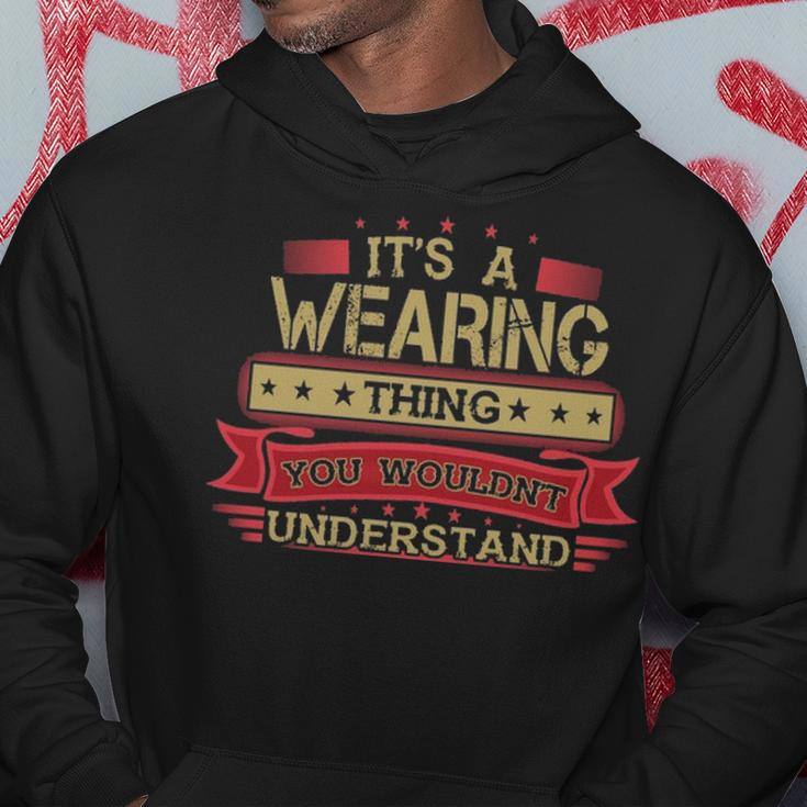 Its A Wearing Thing You Wouldnt UnderstandShirt Wearing Shirt Shirt For Wearing Hoodie Funny Gifts