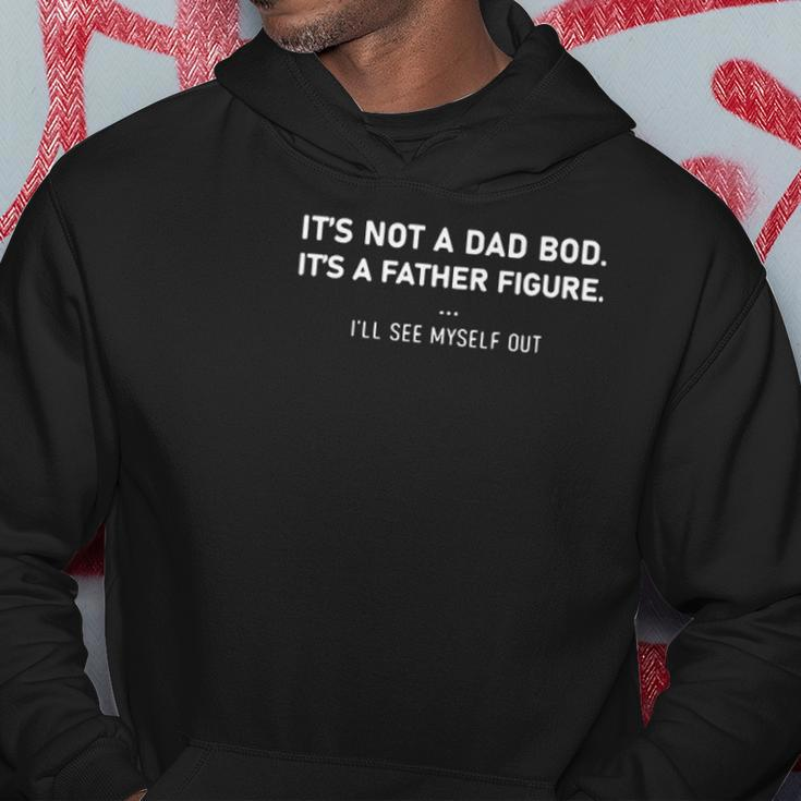 It’S Not A Dad Bod It’S A Father Figure I’Ll See Myself Out Essential Hoodie Unique Gifts
