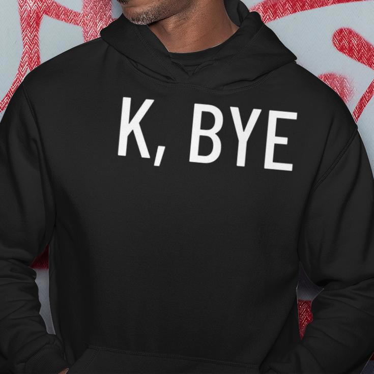 K Bye Say Something Much Worse Hoodie Unique Gifts