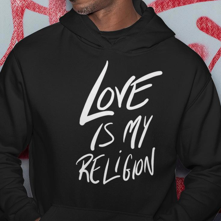 Love Is My Religion Positivity Inspiration Hoodie Unique Gifts