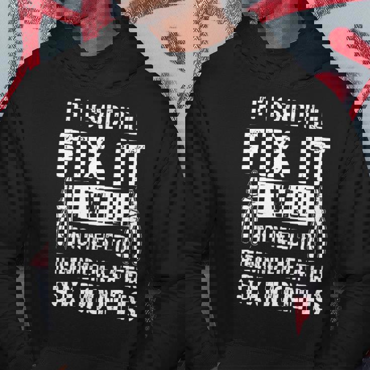 Mechanic Carpenter Handyman If I Said Ill Fix It Gift Hoodie Unique Gifts