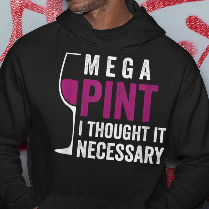Mega Pint I Thought It Necessary Wine Glass Funny Hoodie Unique Gifts