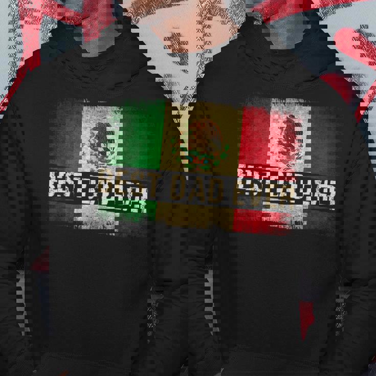 Mens Best Mexican Dad Ever Mexican Flag Pride Fathers Day Gift V2 Hoodie Unique Gifts