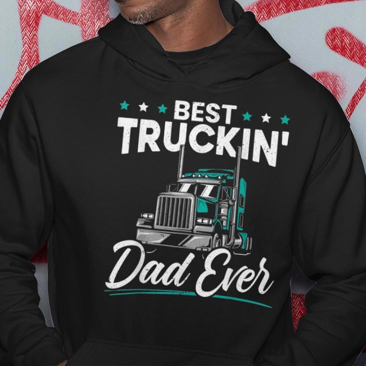 Mens Best Trucking Dad Ever For A Trucker Dad Fathers Day Hoodie Unique Gifts