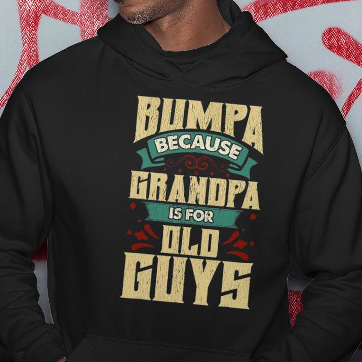Mens Bumpa Because Grandpa Is For Old Guys Fathers Day Gifts Hoodie Unique Gifts