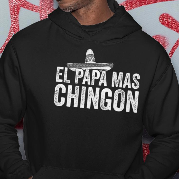 Mens El Papa Mas Chingon Mexican Hat Spanish Fathers Day Gift Hoodie Unique Gifts