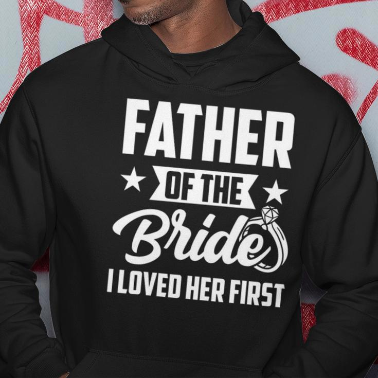 Mens Father Of The Bride I Loved Her First Wedding Fathers Day Hoodie Unique Gifts