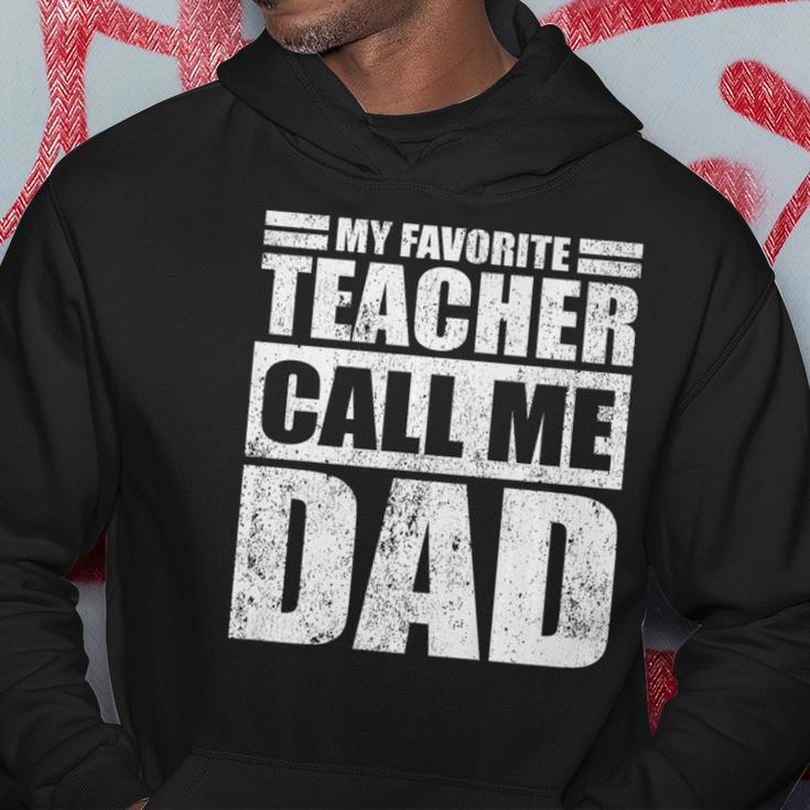 Mens Funny My Favorite Teacher Call Me Dad Fathers Day Hoodie Unique Gifts