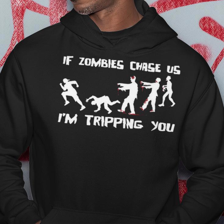 Mens If Zombies Chase Us Im Tripping You Funny Graphic Novelty HalloweenShirt 173 Trendi Hoodie Funny Gifts