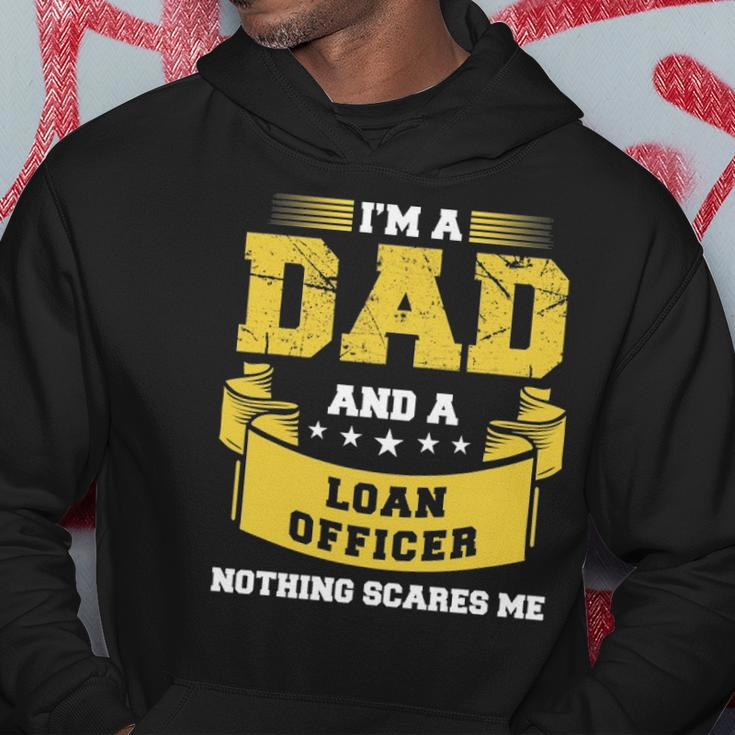 Mens Im A Dad And Loan Officer Nothing Scares Me Bank Gift Funny Hoodie Unique Gifts