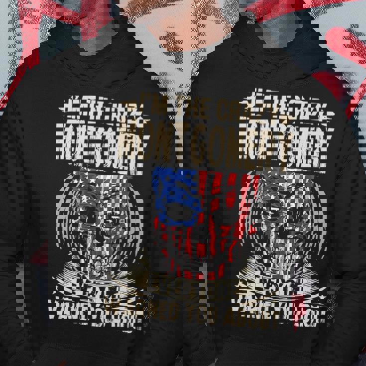 Montgomery Name Gift Im The Crazy Montgomery Hoodie Personalized Gifts