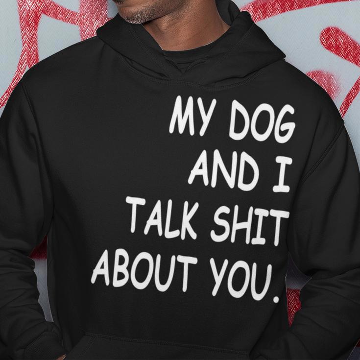 My Dog And I Talk About You Funny For Dogs Lovers 413 Trending Shirt Hoodie Funny Gifts