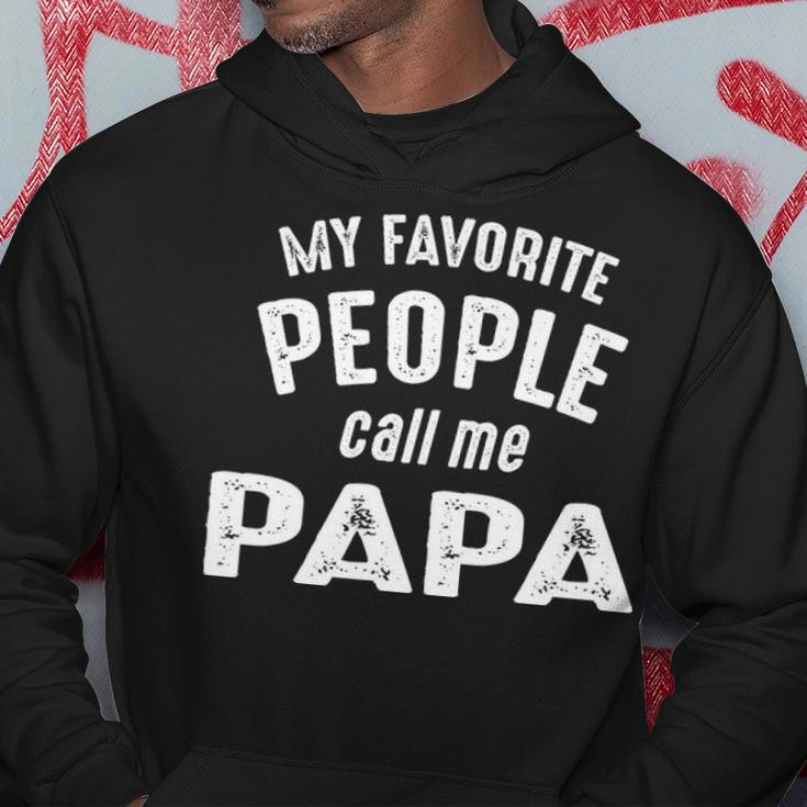Papa Grandpa Gift My Favorite People Call Me Papa Hoodie Funny Gifts