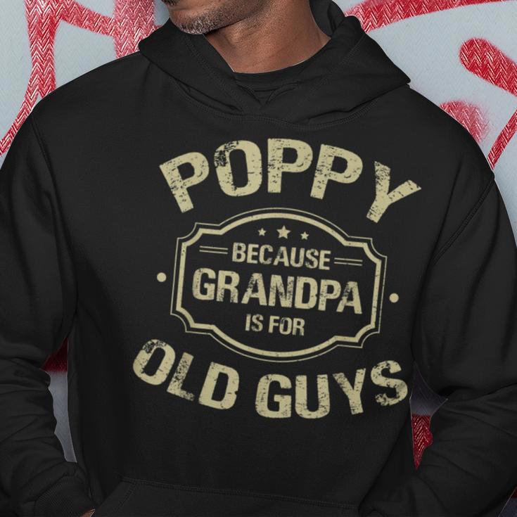 Poppy Because Grandpa Is For Old Guys Hoodie Funny Gifts