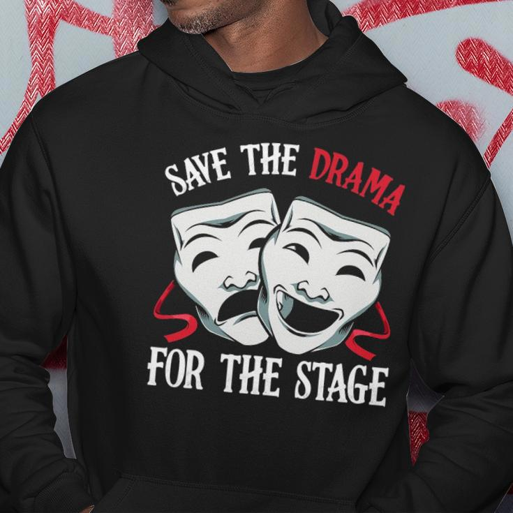 Save The Drama For Stage Actor Actress Theater Musicals Nerd Hoodie Unique Gifts