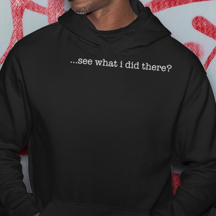See What I Did There Funny Saying Hoodie Unique Gifts