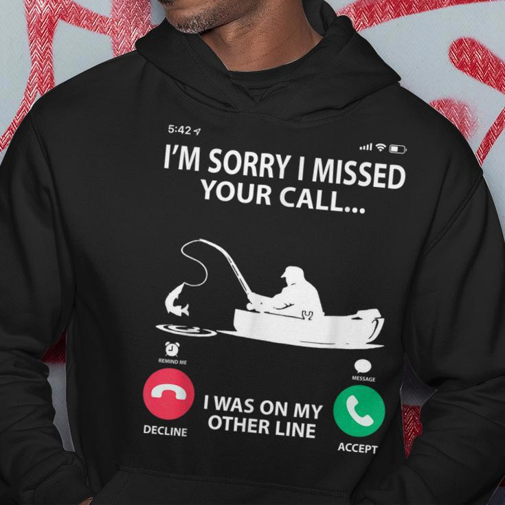Sorry I Missed Your Call I Was On My Other Line - Fishing Hoodie Funny Gifts