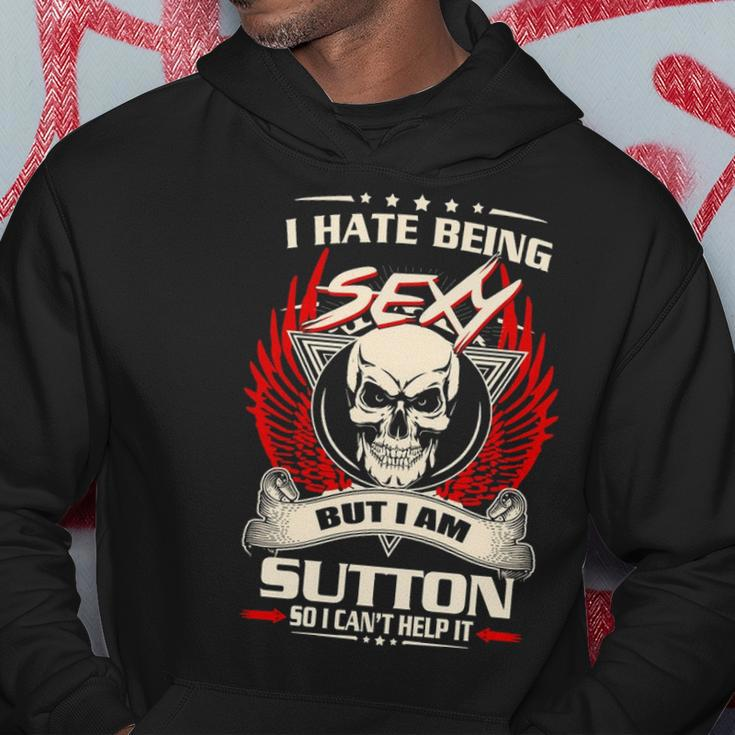 Sutton Name Gift I Hate Being Sexy But I Am Sutton Hoodie Funny Gifts