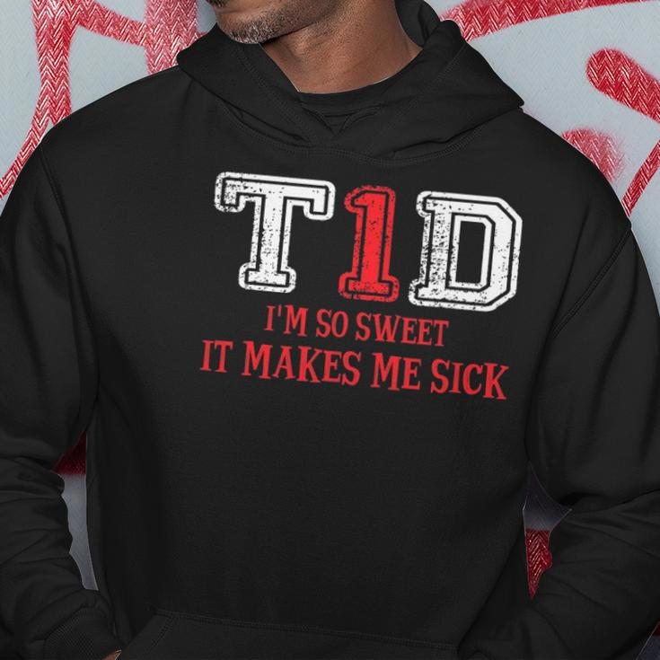T1d Im So Sweet It Make Me Sick Type 1 Diabetes Wareness Hoodie Unique Gifts