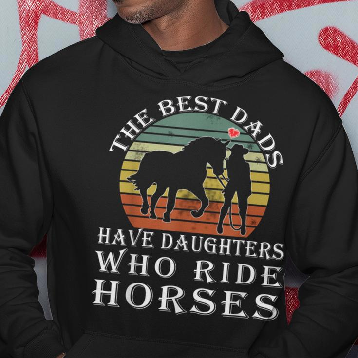 The Best Dads Have Daughters Who Ride Horses Fathers Day Hoodie Funny Gifts