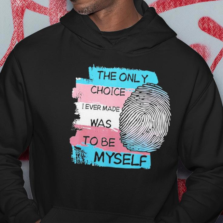 The Only Choice I Made Was To Be Myself Transgender Trans Hoodie Unique Gifts