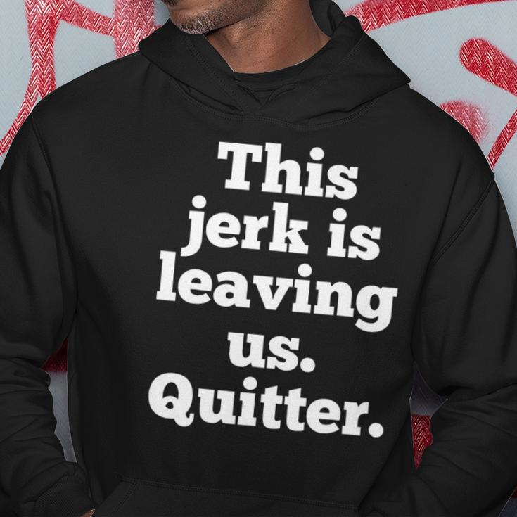 This Jerk Is Leaving Us Quitter Coworker Going Away Hoodie Personalized Gifts