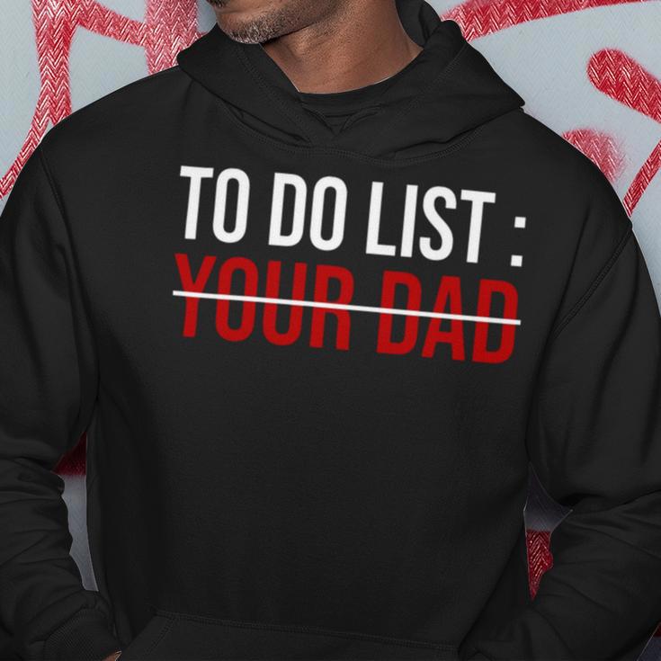 To Do List Your Dad 504 Trending Shirt Hoodie Funny Gifts