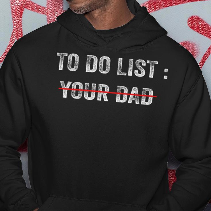 To Do List Your Dad 514 Trending Shirt Hoodie Funny Gifts