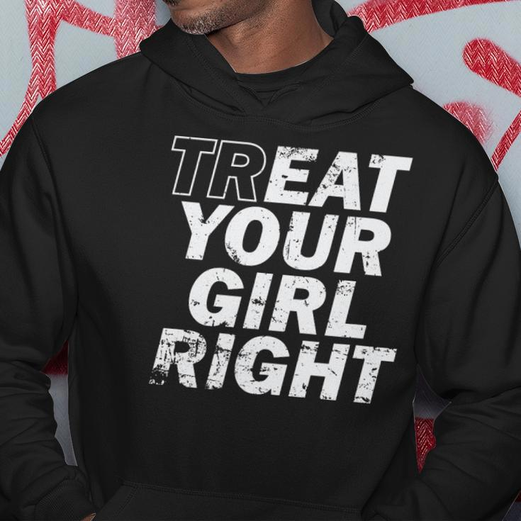 Treat Your Girl Right Fathers Day Hoodie Unique Gifts