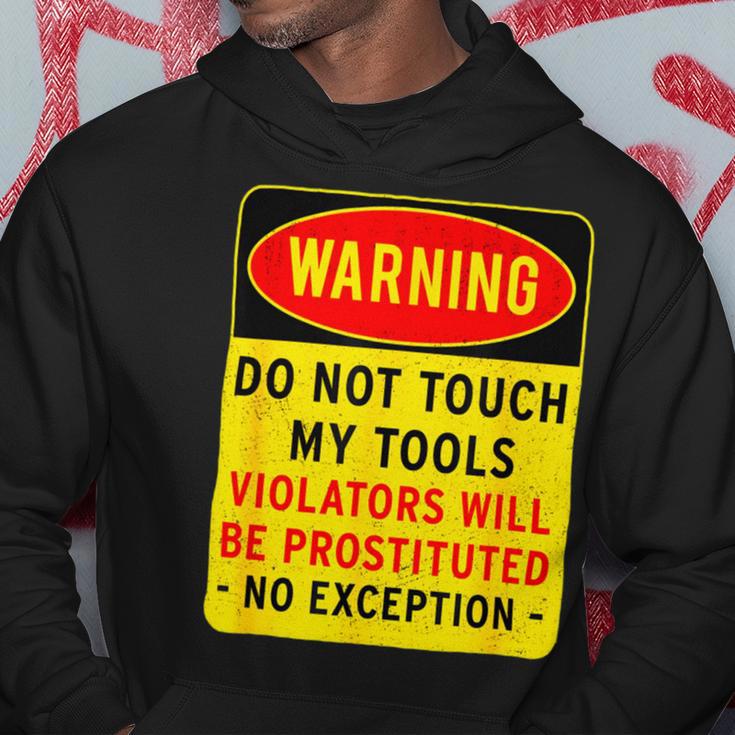 Warning Do Not Touch My Tools 197 Shirt Hoodie Funny Gifts