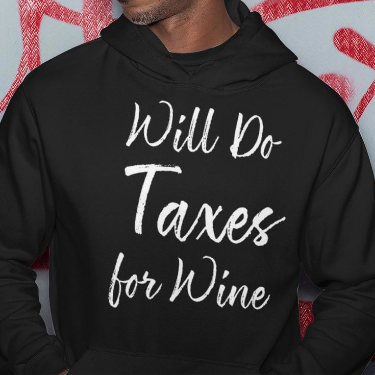 Will Do Taxes For Wine Accountant Gifts Hoodie Unique Gifts
