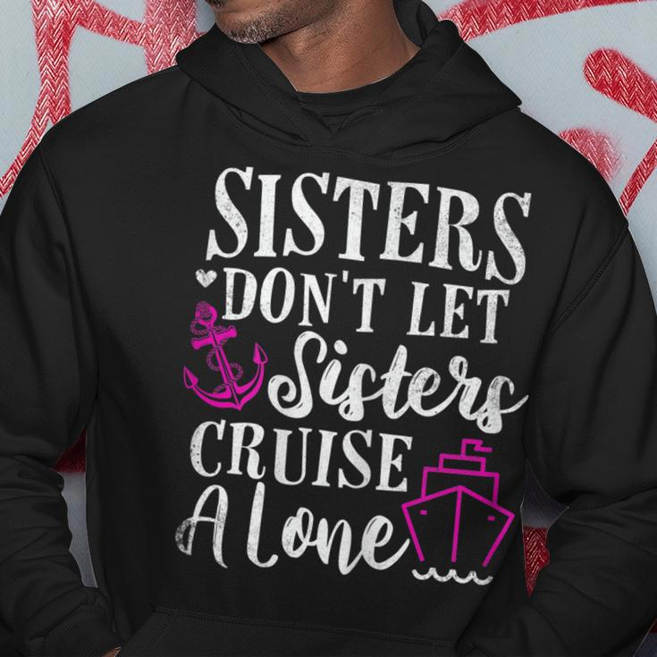 Womens Sisters Dont Let Sisters Cruise Alone - Girls Trip Funny Hoodie Personalized Gifts
