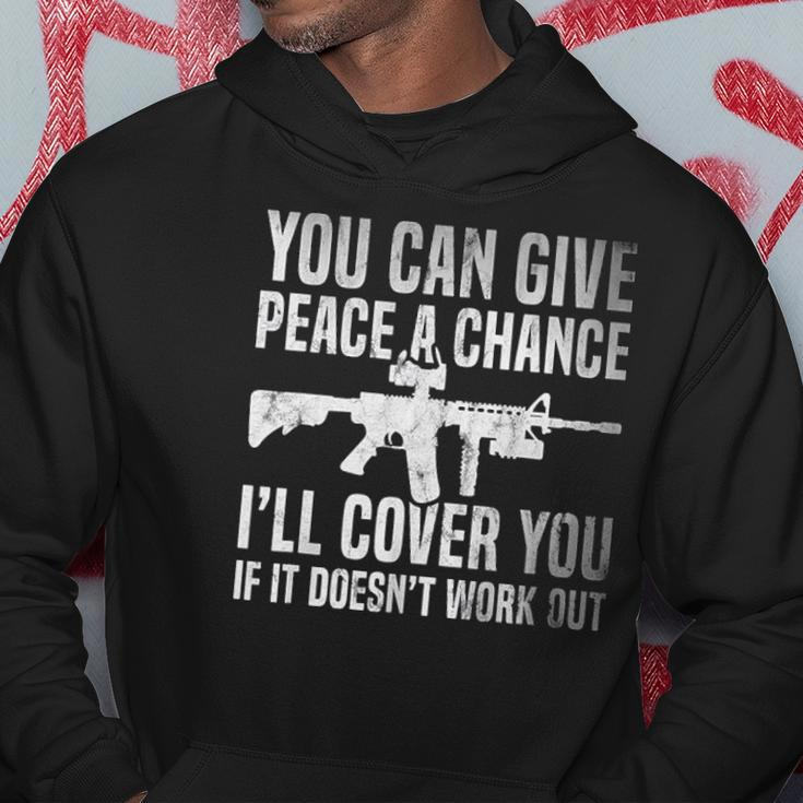 You Can Give Peace A Chance Ill Cover You Hoodie Unique Gifts