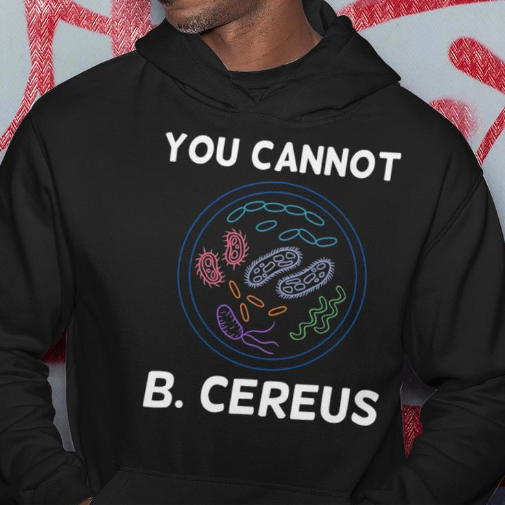 You Cannot B Cereus Organisms Biology Science Hoodie Unique Gifts