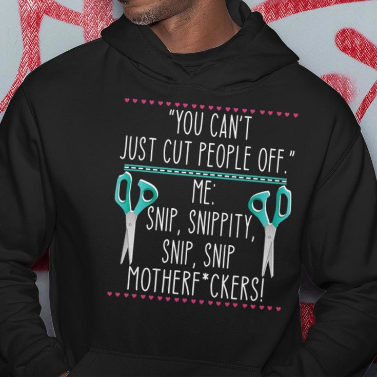 You Cant Just Cut People Off Quote Hoodie Unique Gifts